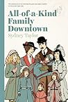 All-Of-A-Kind Family Downtown by Sydney Taylor All-Of-A-Kind Family Downtown by Sydney Taylor