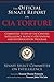 The Official Senate Report on CIA Torture: Committee Study of the Central Intelligence Agency?s Detention and Interrogation Program
