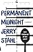 Permanent Midnight by Jerry Stahl Permanent Midnight by Jerry Stahl
