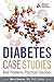 Diabetes Case Studies: Real Problems, Practical Solutions