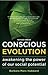 Conscious Evolution: Awaken...