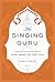 The Singing Guru by Kamla K. Kapur