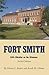 Fort Smith: Little Gibraltar on the Arkansas