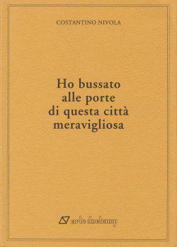 Ho bussato alle porte di questa città meravigliosa