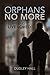 Orphans No More: Learning to Live Loved