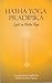 Hatha Yoga Pradipika: Light...