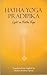 Hatha Yoga Pradipika by Sannyasi Vishnuswaroop (Tha...