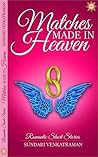 Matches Made In Heaven by Sundari Venkatraman Matches Made In Heaven by Sundari Venkatraman