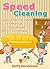 Speed Cleaning: Learn Effective Ways To Clean Up Your House Extremely Fast