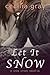 Let It Snow (Snow Creek, #1)