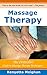 Massage Therapy: The Definitive Guide to Massage Therapy Techniques