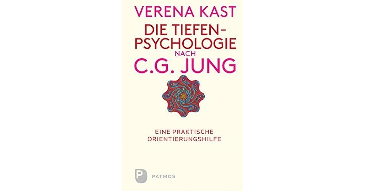 Die Tiefenpsychologie nach C.G.Jung: Eine praktische Orientierungshilfe ...