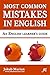 Most Common Mistakes in English: An English Learner's Guide