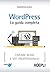 WordPress. La guida completa by Bonaventura Di Bello