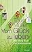 Vom Glück zu leben: Das kle...