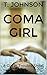 Coma Girl: A Girl in Troubl...