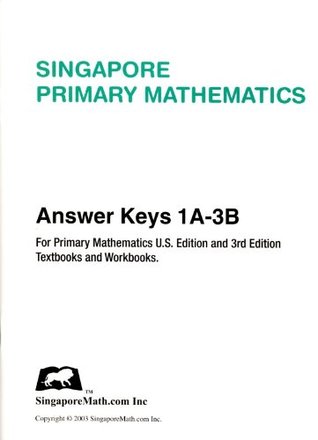Singapore Primary Mathematics U.S. Edition & 3rd Edition Answer Keys 1A-3B (Paperback)