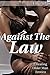 Against The Law (Learning The Law, #1)
