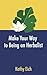 Make Your Way To Being An Herbalist (The Pocket Herbalist Series Book 1)
