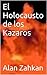 El Holocausto de los Kazaros (Spanish Edition)