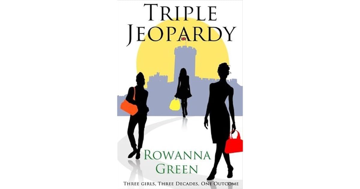 Triple Jeopardy by Rowanna Green