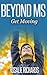 Beyond MS: Get Moving!
