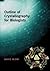 Outline of Crystallography for Biologists