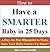 How to Have a Smarter Baby in 25 Days: A Day-by-Day Blueprint to Making Sure Your Baby Grows Up Smart