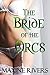The Bride of the Orcs (paranormal monster menage )