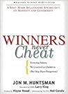 Winners Never Cheat by Jon M. Huntsman Sr. Winners Never Cheat by Jon M. Huntsman Sr.