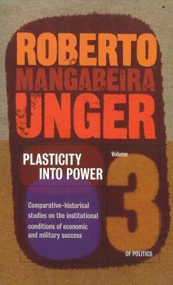 Plasticity Into Power (Politics, Volume 3)