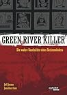 Green River Killer: Die wahre Geschichte eines Serienmörders