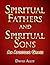 Spiritual Fathers and Spiritual Sons by David Alley