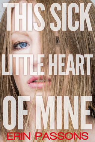 This Sick Little Heart of Mine: A Memoir of Love Gone Wrong