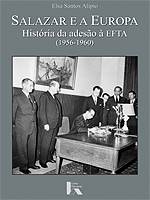 Salazar e a Europa : história da adesão à EFTA, 1956-1960