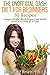 The Unofficial DASH Diet for Beginners: 30 Recipes: Conquer Weight, Blood Pressure and Health Issues in As Little As 14 Days