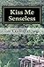 Kiss Me Senseless: @the Double D Series: Book 1 Alden and Ben (@theDoubleD)