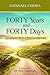 Forty Years and Forty Days:...