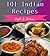 Indian Cooking: 101 Indian Recipes for Snacks, Appetizers, Dinner and Dessert – The Easy Indian Cookbook (indian cooking, indian recipes, indian cookbook, indian cuisine)
