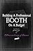 Building A Professional Booth On A Budget