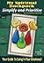Simplify and Prioritize: How to Free Yourself from Clutter and Chaos (My Spiritual Backpack:Your Guide To Living In Your Greatness Book 9)