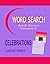 Word Search Adult Series Volume 6: Celebrations LARGE PRINT