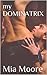 my DOMINATRIX (Adult BDSM Romance)