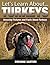 Turkeys: Amazing Pictures and Facts About Turkeys (Let's Learn About)