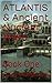 ATLANTIS & Ancient Nuclear Wars: Book One