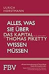 Alles, was Sie über »Das Kapital im 21. Jahrhundert« von Thomas Piketty wissen müssen (German Edition)