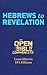 Hebrews to Revelation by Leon L. Morris