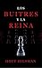 Los buitres y la reina: La batalla de los multimillonarios y la reina del bótox (Spanish Edition)