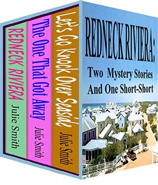 Redneck Riviera: Two Mystery Short Stories And One Short-Short (Kindle Edition)