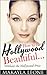 How To Be Hollywood Beautiful Without The Hollywood Price